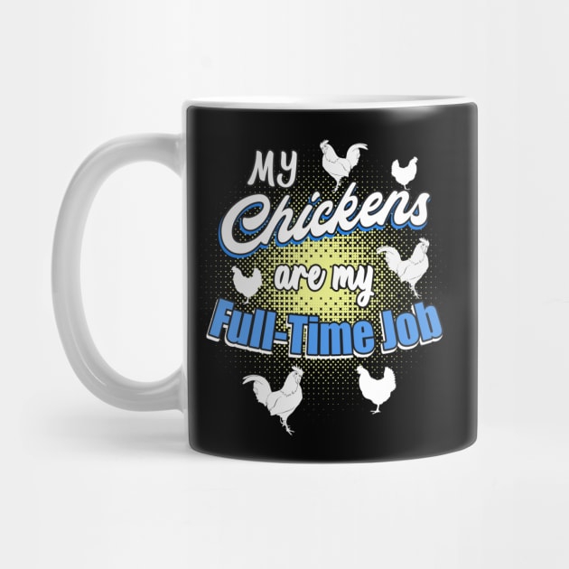 My chickens are my full-time job by Foxxy Merch